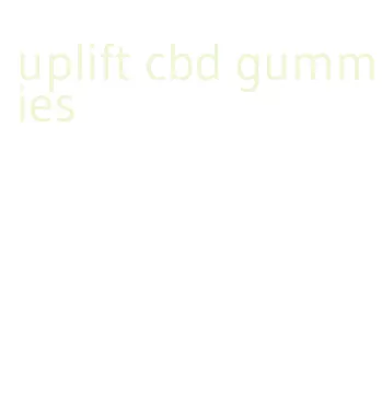 uplift cbd gummies