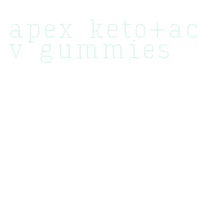 apex keto+acv gummies