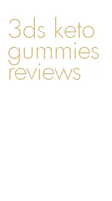 3ds keto gummies reviews