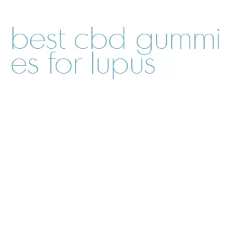 best cbd gummies for lupus