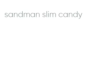 sandman slim candy