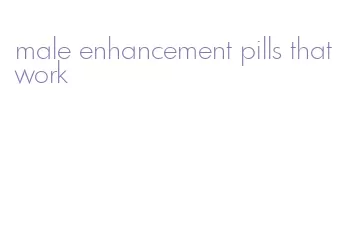 male enhancement pills that work