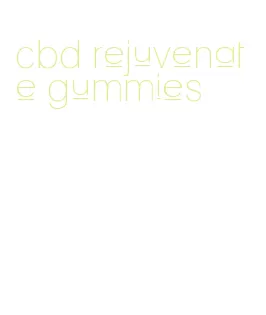 cbd rejuvenate gummies