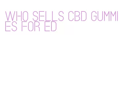 who sells cbd gummies for ed