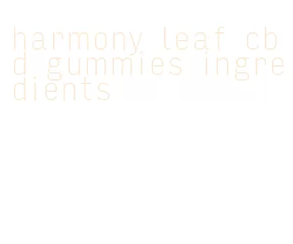 harmony leaf cbd gummies ingredients