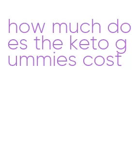 how much does the keto gummies cost