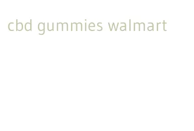 cbd gummies walmart