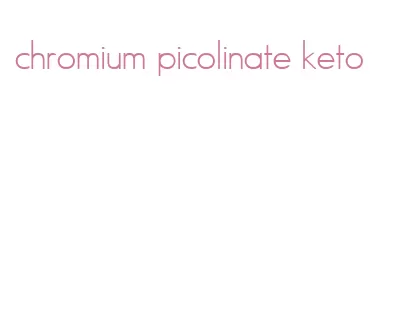 chromium picolinate keto