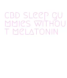 cbd sleep gummies without melatonin