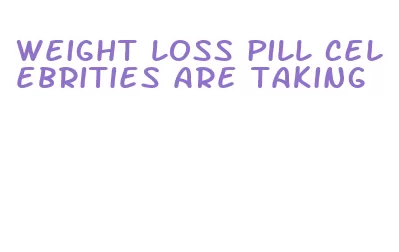 weight loss pill celebrities are taking