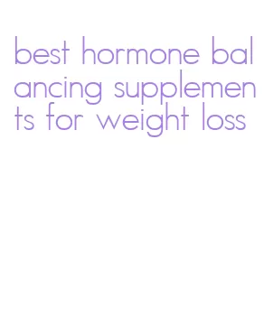 best hormone balancing supplements for weight loss