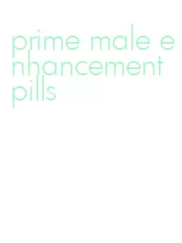 prime male enhancement pills