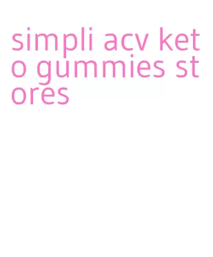 simpli acv keto gummies stores