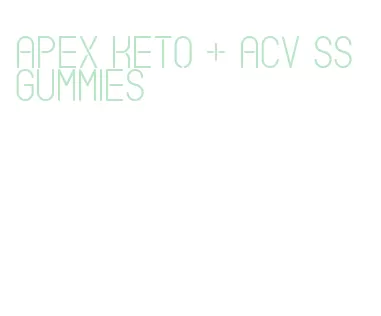 apex keto + acv ss gummies