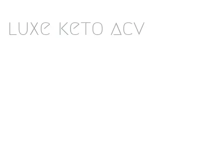 luxe keto acv