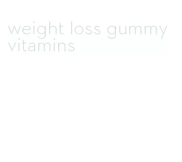 weight loss gummy vitamins