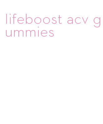 lifeboost acv gummies