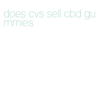 does cvs sell cbd gummies