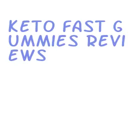 keto fast gummies reviews