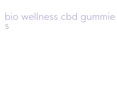 bio wellness cbd gummies