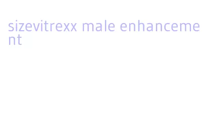 sizevitrexx male enhancement