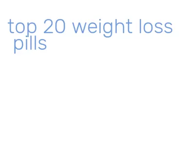 top 20 weight loss pills