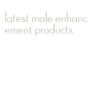 latest male enhancement products