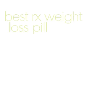 best rx weight loss pill