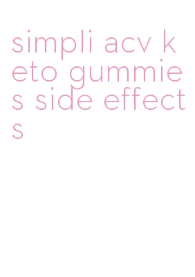 simpli acv keto gummies side effects