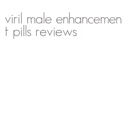 viril male enhancement pills reviews