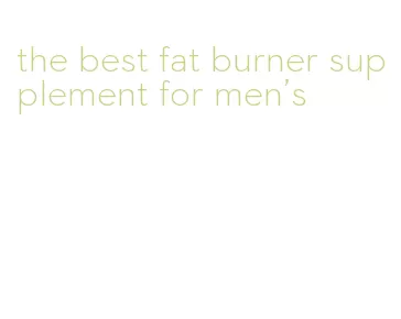 the best fat burner supplement for men's