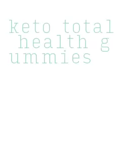 keto total health gummies