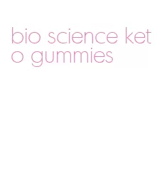 bio science keto gummies