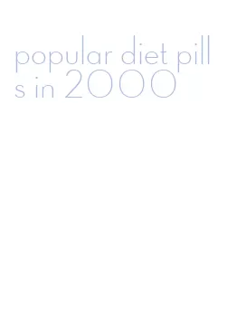 popular diet pills in 2000