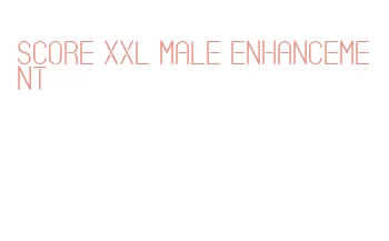 score xxl male enhancement