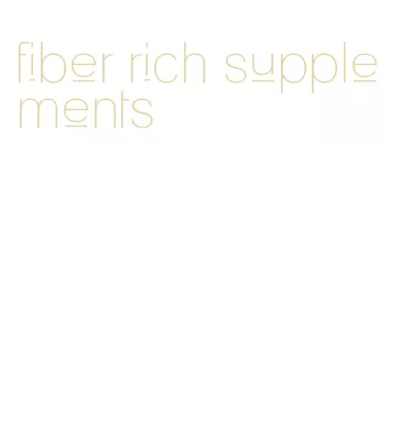 fiber rich supplements