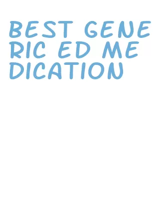 best generic ed medication