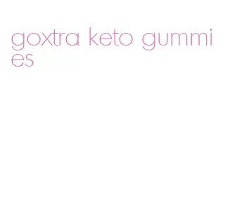 goxtra keto gummies