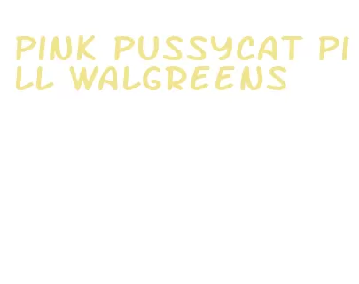 pink pussycat pill walgreens