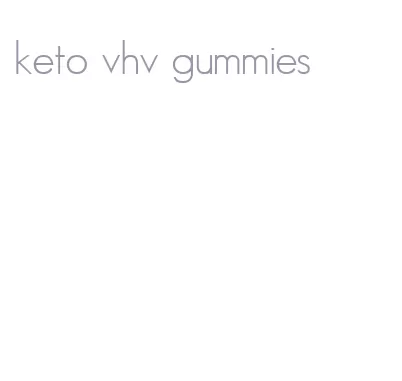 keto vhv gummies