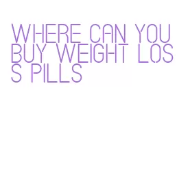 where can you buy weight loss pills