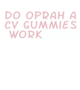 do oprah acv gummies work