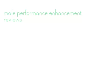 male performance enhancement reviews