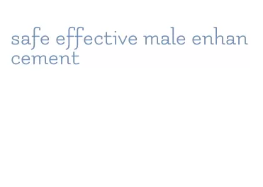 safe effective male enhancement