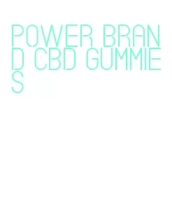 power brand cbd gummies