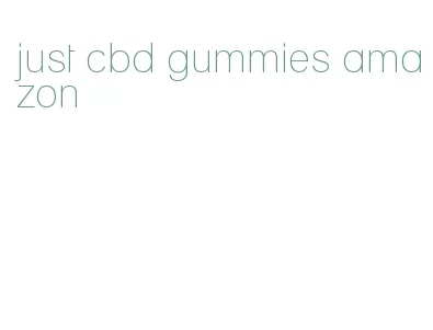 just cbd gummies amazon