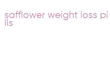 safflower weight loss pills