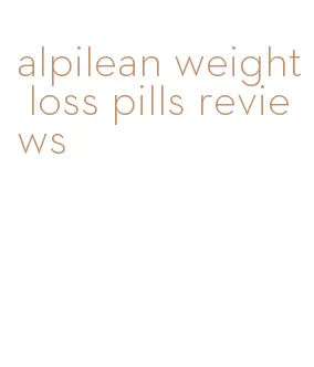 alpilean weight loss pills reviews