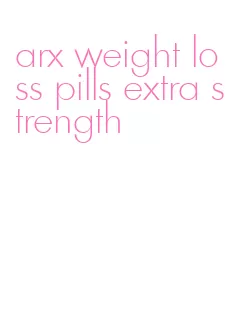 arx weight loss pills extra strength