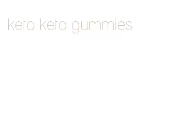 keto keto gummies